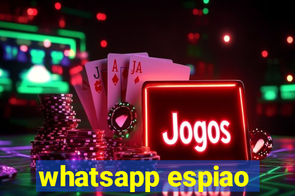 whatsapp espiao